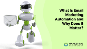 ¿Qué es la automatización del marketing por correo electrónico y por qué es importante?